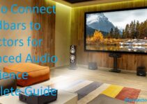 How to Connect Soundbars to Projectors for Enhanced Audio Experience Complete Guide